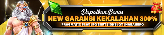 BONUS NEW GARANSI KEKALAHAN 300%